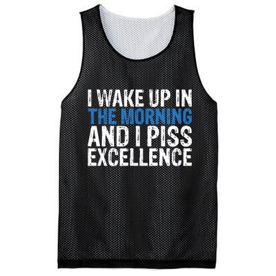 I Wake Up, In Morning And I Piss Excellence Mesh Reversible Basketball Jersey Tank