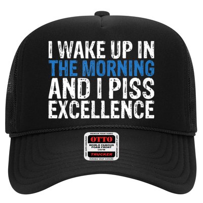 I Wake Up, In Morning And I Piss Excellence Hat