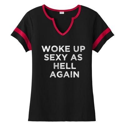 I Woke Up Sexy As Hell Again Funny Sarcastic Saying Ladies Halftime Notch Neck Tee