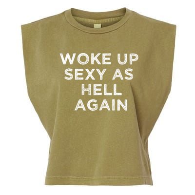 I Woke Up Sexy As Hell Again Funny Sarcastic Saying Garment-Dyed Women's Muscle Tee