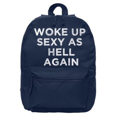 I Woke Up Sexy As Hell Again Funny Sarcastic Saying 16 in Basic Backpack