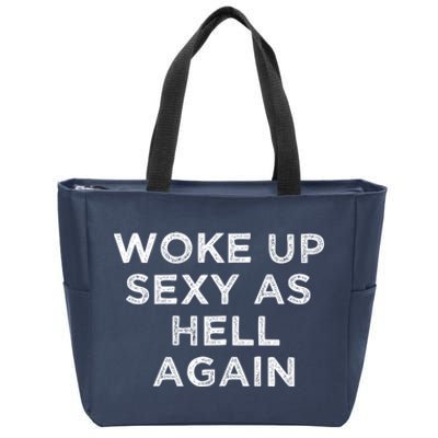 I Woke Up Sexy As Hell Again Funny Sarcastic Saying Zip Tote Bag