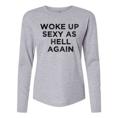 I Woke Up Sexy As Hell Again Funny Sarcastic Saying Womens Cotton Relaxed Long Sleeve T-Shirt