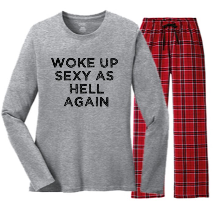 I Woke Up Sexy As Hell Again Funny Sarcastic Saying Women's Long Sleeve Flannel Pajama Set 