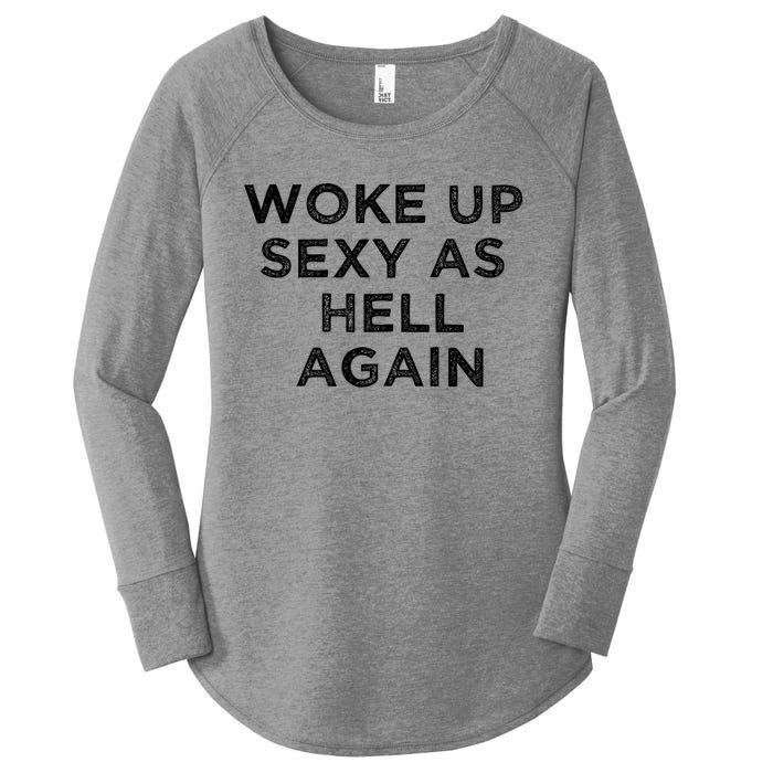 I Woke Up Sexy As Hell Again Funny Sarcastic Saying Women's Perfect Tri Tunic Long Sleeve Shirt