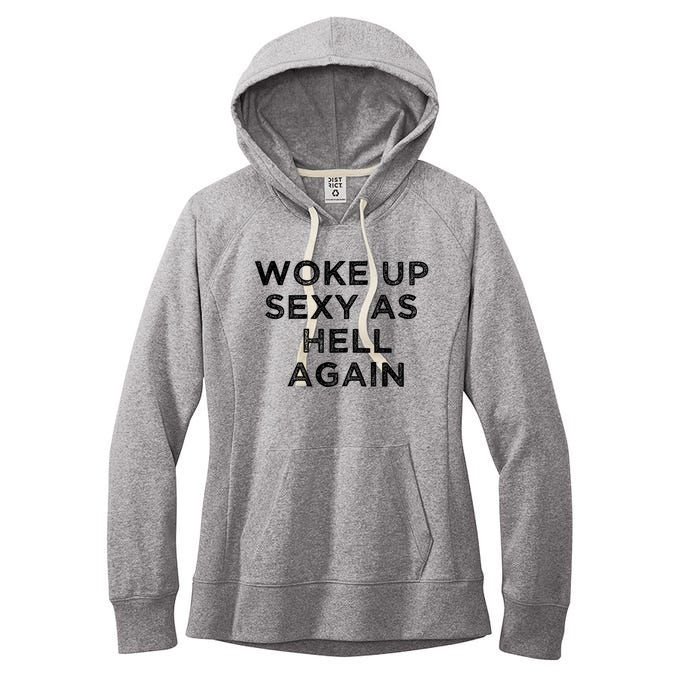 I Woke Up Sexy As Hell Again Funny Sarcastic Saying Women's Fleece Hoodie