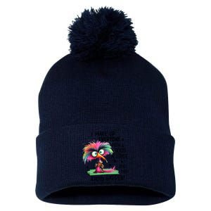 I Wake Up Everyday With A Good Attitude And Then Idiots Pom Pom 12in Knit Beanie