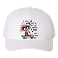 I Wake Up Everyday With A Good Attitude And Then Idiots Yupoong Adult 5-Panel Trucker Hat