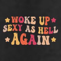 I Woke Up Sexy As Hell Again Funny Sarcastic Women Saying 7 Panel Mesh Trucker Snapback Hat