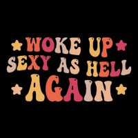 I Woke Up Sexy As Hell Again Funny Sarcastic Women Saying City Backpack