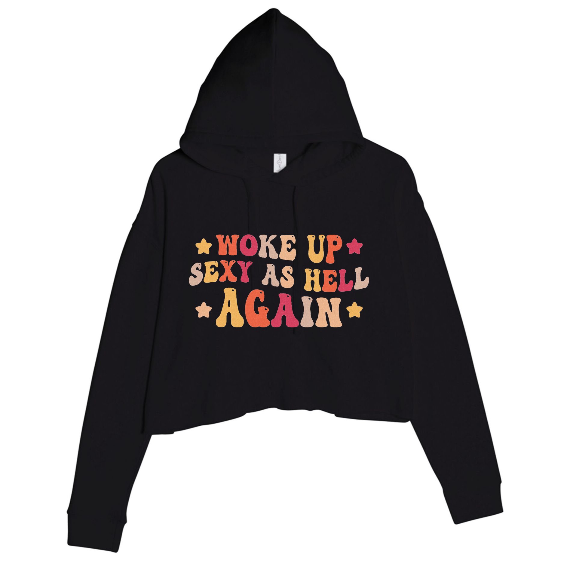 I Woke Up Sexy As Hell Again Funny Sarcastic Women Saying Crop Fleece Hoodie