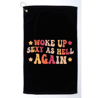 I Woke Up Sexy As Hell Again Funny Sarcastic Women Saying Golf Towel