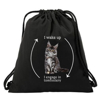 I Wake Up I Engage In Tomfoolery Silly Cat Meme Maine Coon Drawstring Bag