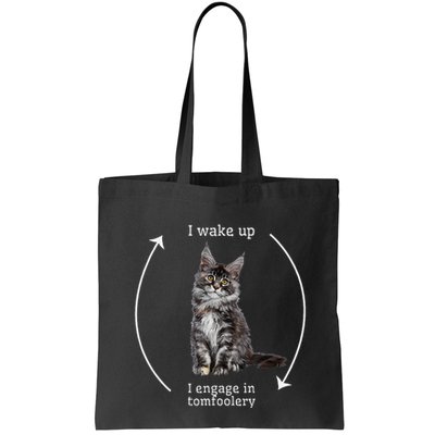 I Wake Up I Engage In Tomfoolery Silly Cat Meme Maine Coon Bag
