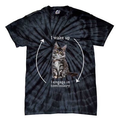 I Wake Up I Engage In Tomfoolery Silly Cat Meme Maine Coon Tie-Dye T-Shirt