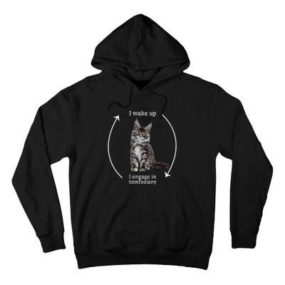I Wake Up I Engage In Tomfoolery Silly Cat Meme Maine Coon Tall Hoodie