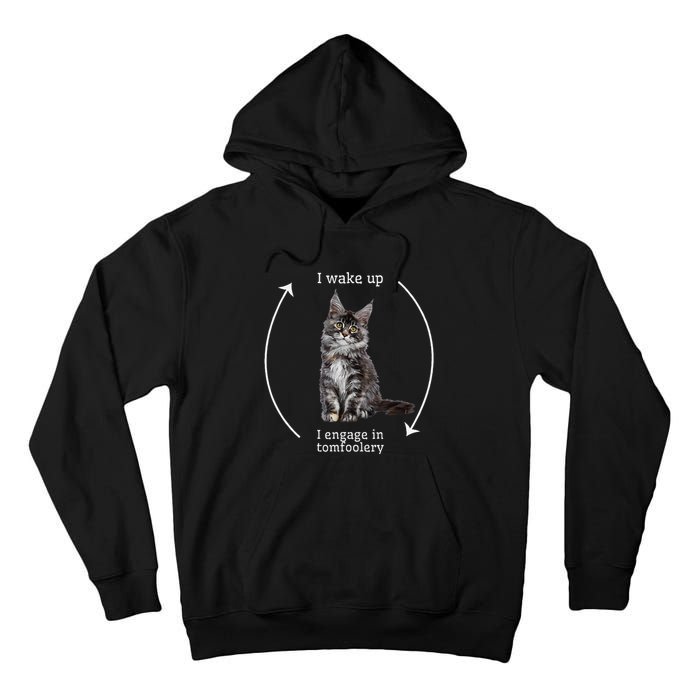 I Wake Up I Engage In Tomfoolery Silly Cat Meme Maine Coon Tall Hoodie
