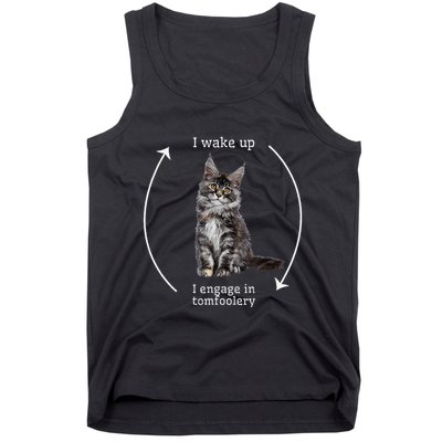 I Wake Up I Engage In Tomfoolery Silly Cat Meme Maine Coon Tank Top
