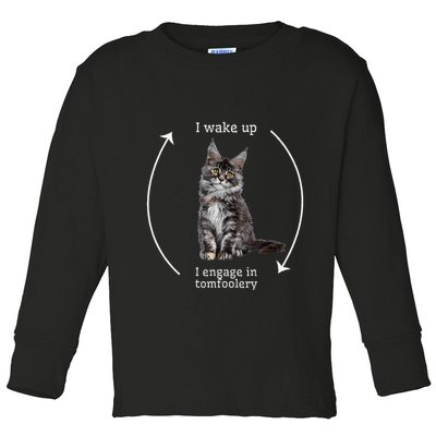 I Wake Up I Engage In Tomfoolery Silly Cat Meme Maine Coon Toddler Long Sleeve Shirt