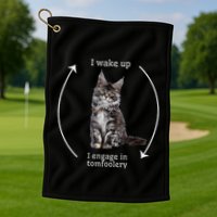 I Wake Up I Engage In Tomfoolery Silly Cat Meme Maine Coon Golf Towel