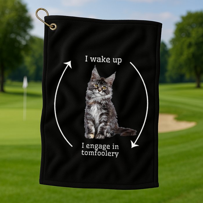 I Wake Up I Engage In Tomfoolery Silly Cat Meme Maine Coon Golf Towel