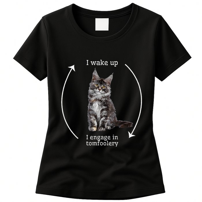 I Wake Up I Engage In Tomfoolery Silly Cat Meme Maine Coon Womens T-Shirt