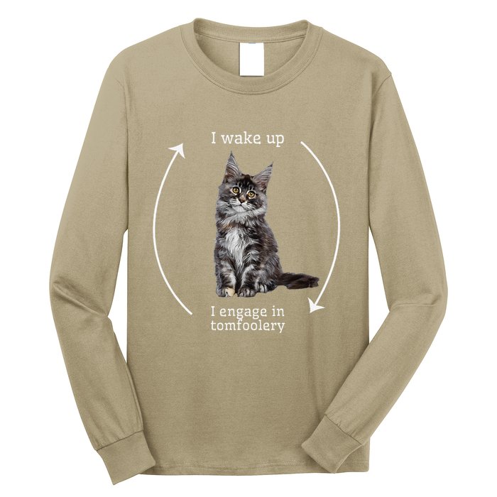 I Wake Up I Engage In Tomfoolery Silly Cat Meme Maine Coon Long Sleeve Shirt