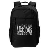 I Woke Up Like This Married Groom New Bride New Husband Daily Commute Backpack