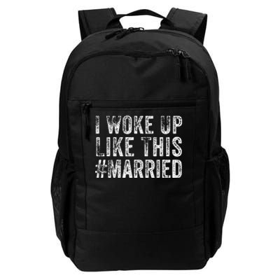 I Woke Up Like This Married Groom New Bride New Husband Daily Commute Backpack