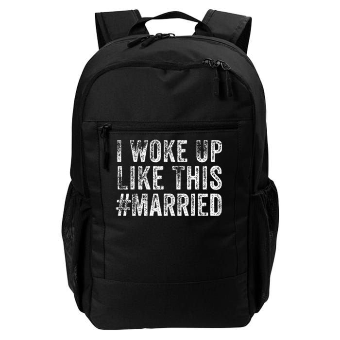 I Woke Up Like This Married Groom New Bride New Husband Daily Commute Backpack