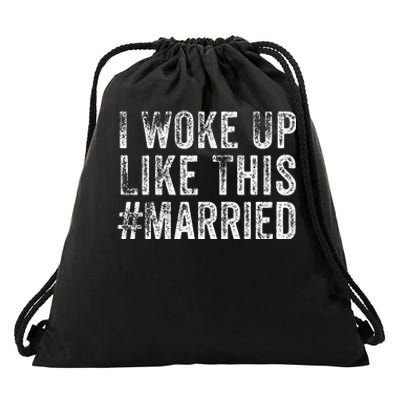 I Woke Up Like This Married Groom New Bride New Husband Drawstring Bag