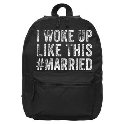 I Woke Up Like This Married Groom New Bride New Husband 16 in Basic Backpack