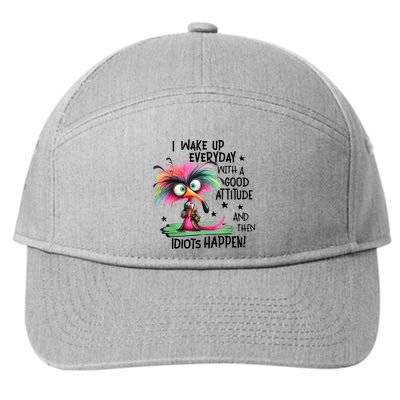 I Wake Up Everyday With A Good Attitude And Then Idiots 7-Panel Snapback Hat