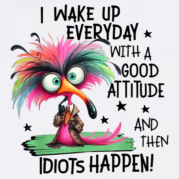 I Wake Up Everyday With A Good Attitude And Then Idiots Cool Comfort Performance Bucket Hat