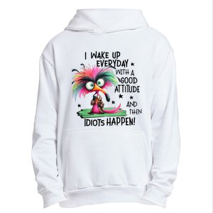 I Wake Up Everyday With A Good Attitude And Then Idiots Urban Pullover Hoodie