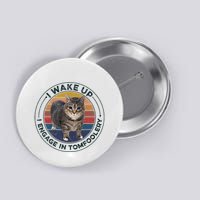I Wake Up I Engage In Tomfoolery Silly Cat Meme Dark Joke Button