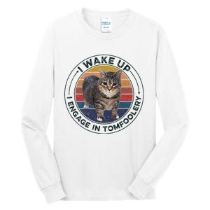 I Wake Up I Engage In Tomfoolery Silly Cat Meme Dark Joke Tall Long Sleeve T-Shirt