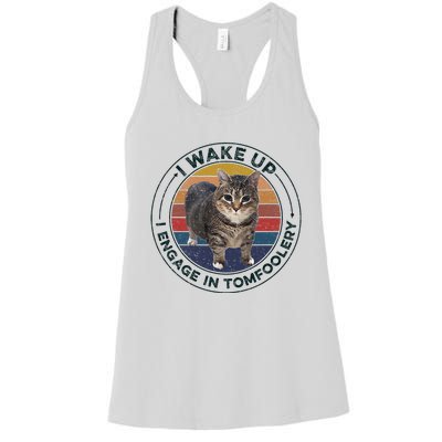 I Wake Up I Engage In Tomfoolery Silly Cat Meme Dark Joke Women's Racerback Tank