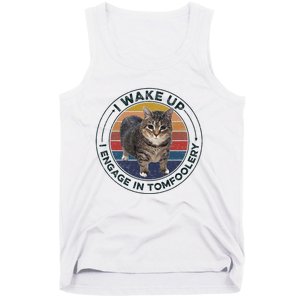 I Wake Up I Engage In Tomfoolery Silly Cat Meme Dark Joke Tank Top