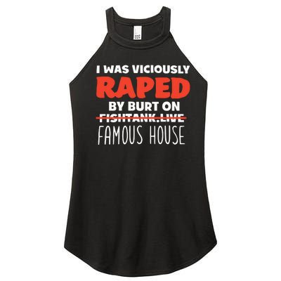 I Was Viciously Raped By Burt On Fishtank Live Famous House Women’s Perfect Tri Rocker Tank