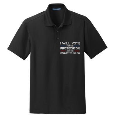 I Will Vote For The Prosecutor Not The Convicted Felon Gift Dry Zone Grid Polo