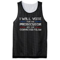 I Will Vote For The Prosecutor Not The Convicted Felon Gift Mesh Reversible Basketball Jersey Tank