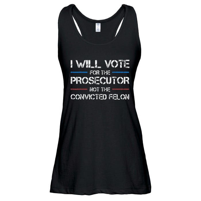 I Will Vote For The Prosecutor Not The Convicted Felon Ladies Essential Flowy Tank