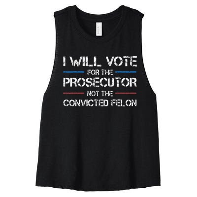 I Will Vote For The Prosecutor Not The Convicted Felon Women's Racerback Cropped Tank