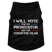 I Will Vote For The Prosecutor Not The Convicted Felon Doggie Tank