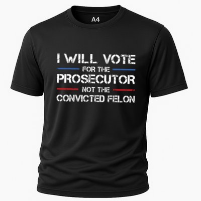 I Will Vote For The Prosecutor Not The Convicted Felon Performance Shirt
