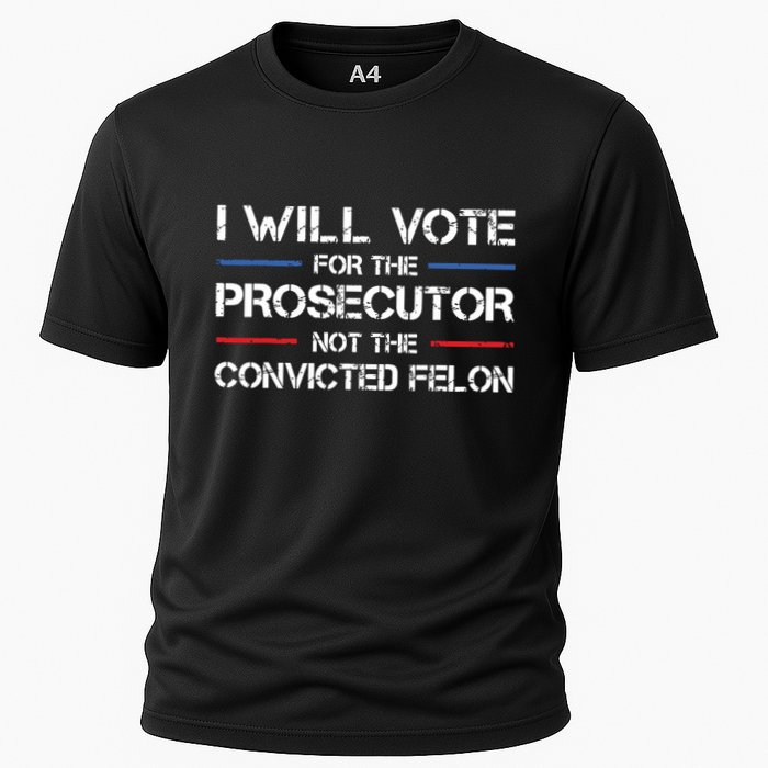 I Will Vote For The Prosecutor Not The Convicted Felon Performance Shirt