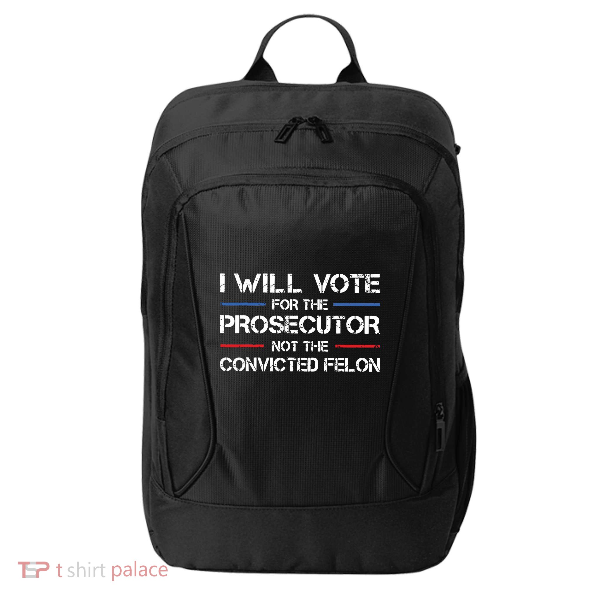 I Will Vote For The Prosecutor Not The Convicted Felon City Backpack