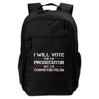 I Will Vote For The Prosecutor Not The Convicted Felon Backpack