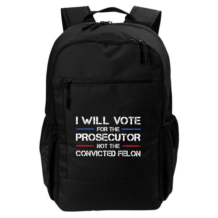 I Will Vote For The Prosecutor Not The Convicted Felon Backpack